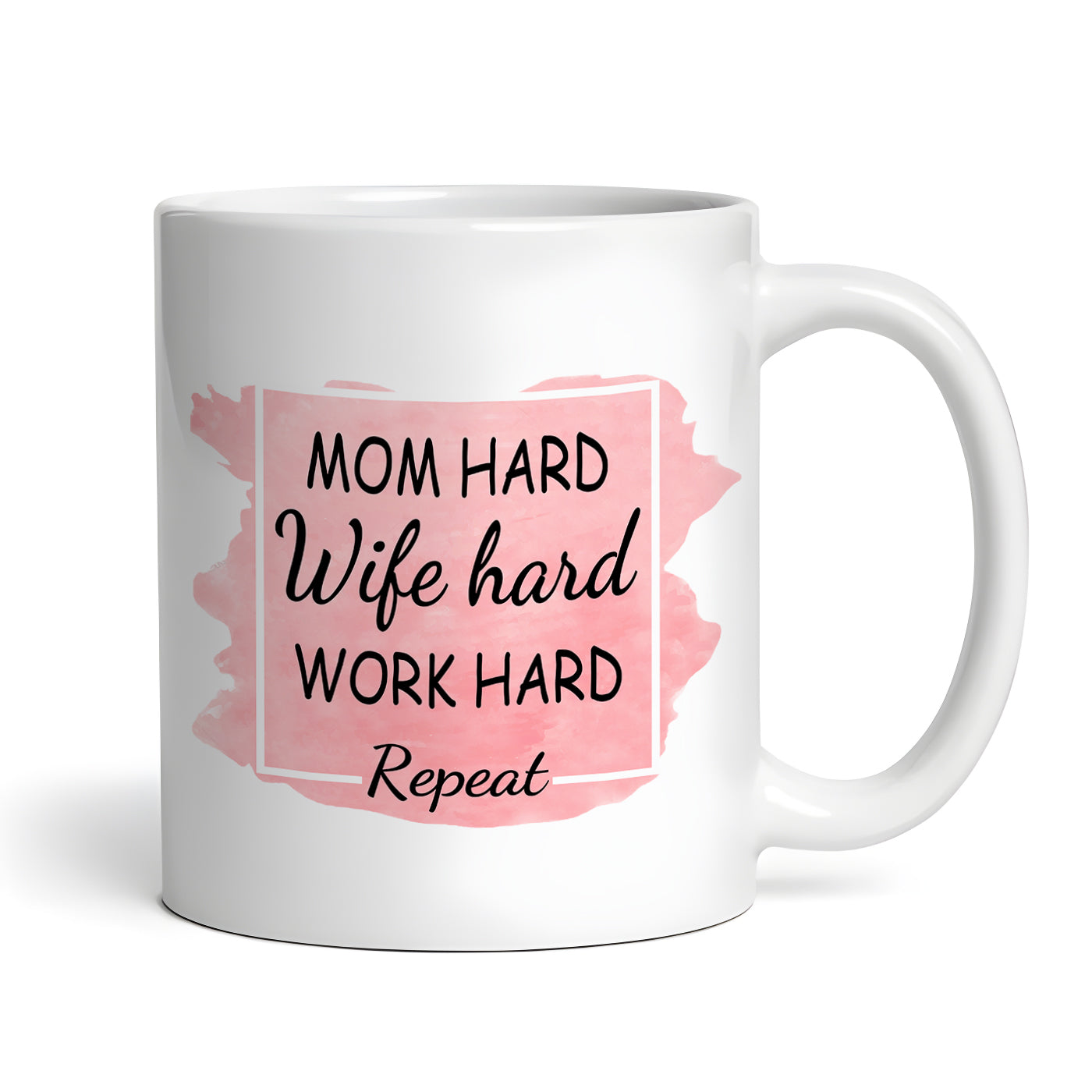 Mom Hard Wife Hard Work Hard 11 oz Coffee Mug, Ceramic Mug, Mother's Day Gift