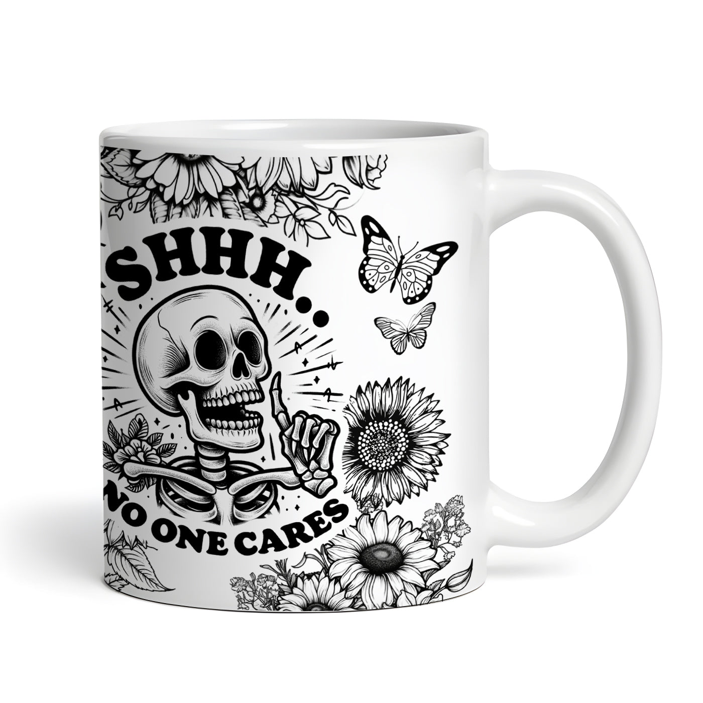 SHHH.. No One Cares Skull, Skeleton, Halloween, Creepy, Scary, 11 oz Coffee Mug, Novelty Cup, Ceramic Mug