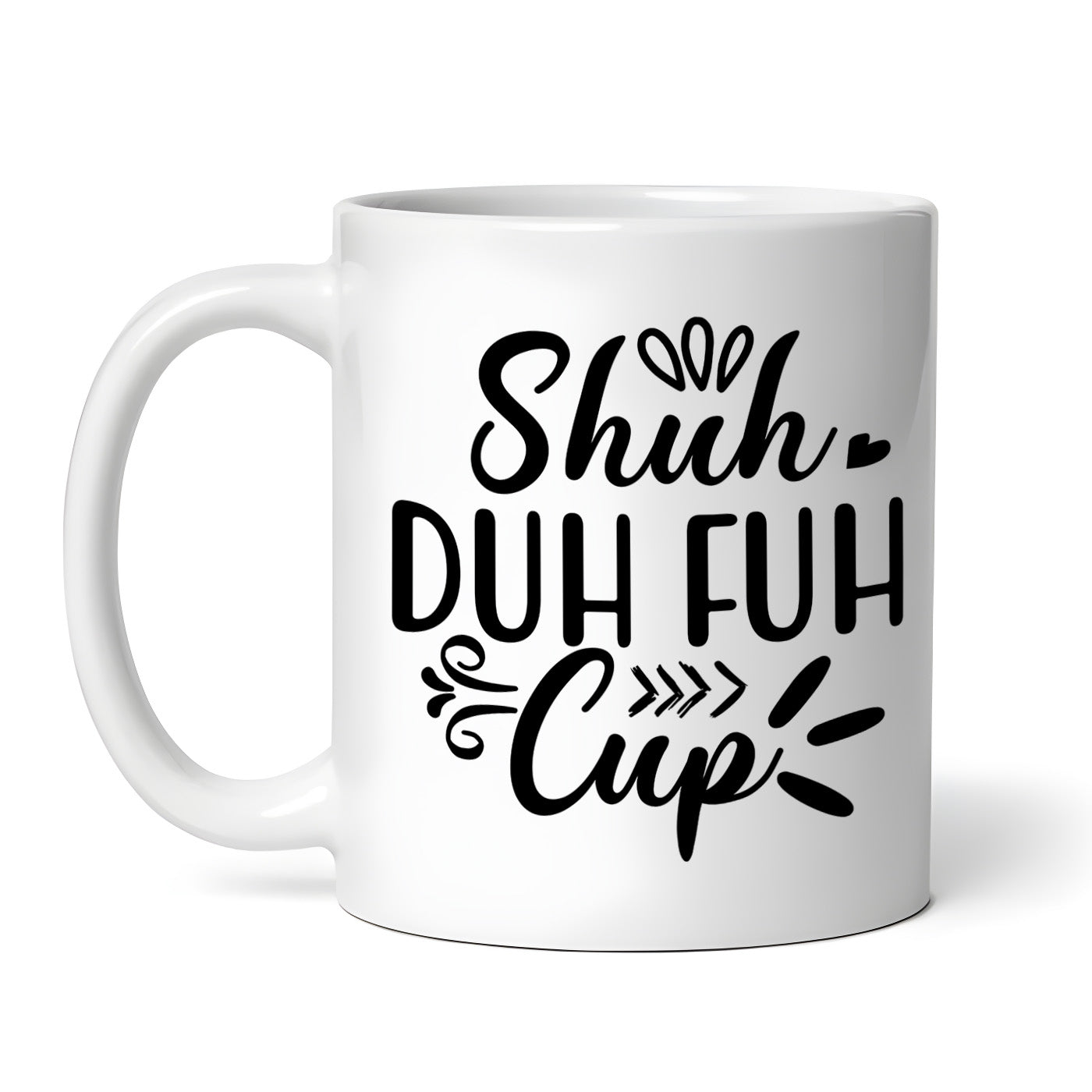 Shuh Duh Fuh Cup, Funny Office Coffee Mug, Novelty Tea Cup, 11 oz Ceramic