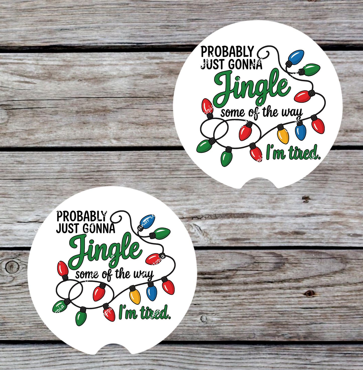Probably Just Gonna Jingle Some of the Way I'm Tired Car Coasters Set of 2, Neoprene Cup Holder Inserts, Funny Christmas Holiday Auto Accessory Gift