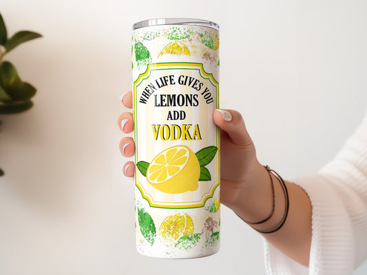 When Life Gives You Lemons Add Vodka