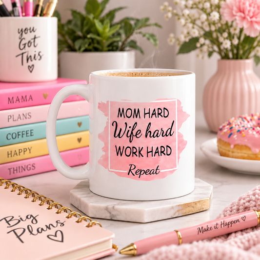 Mom Hard Wife Hard Work Hard Repeat 11 oz Coffee Mug, Funny Gift for Mom, Relatable Wife Humor Tea Cup