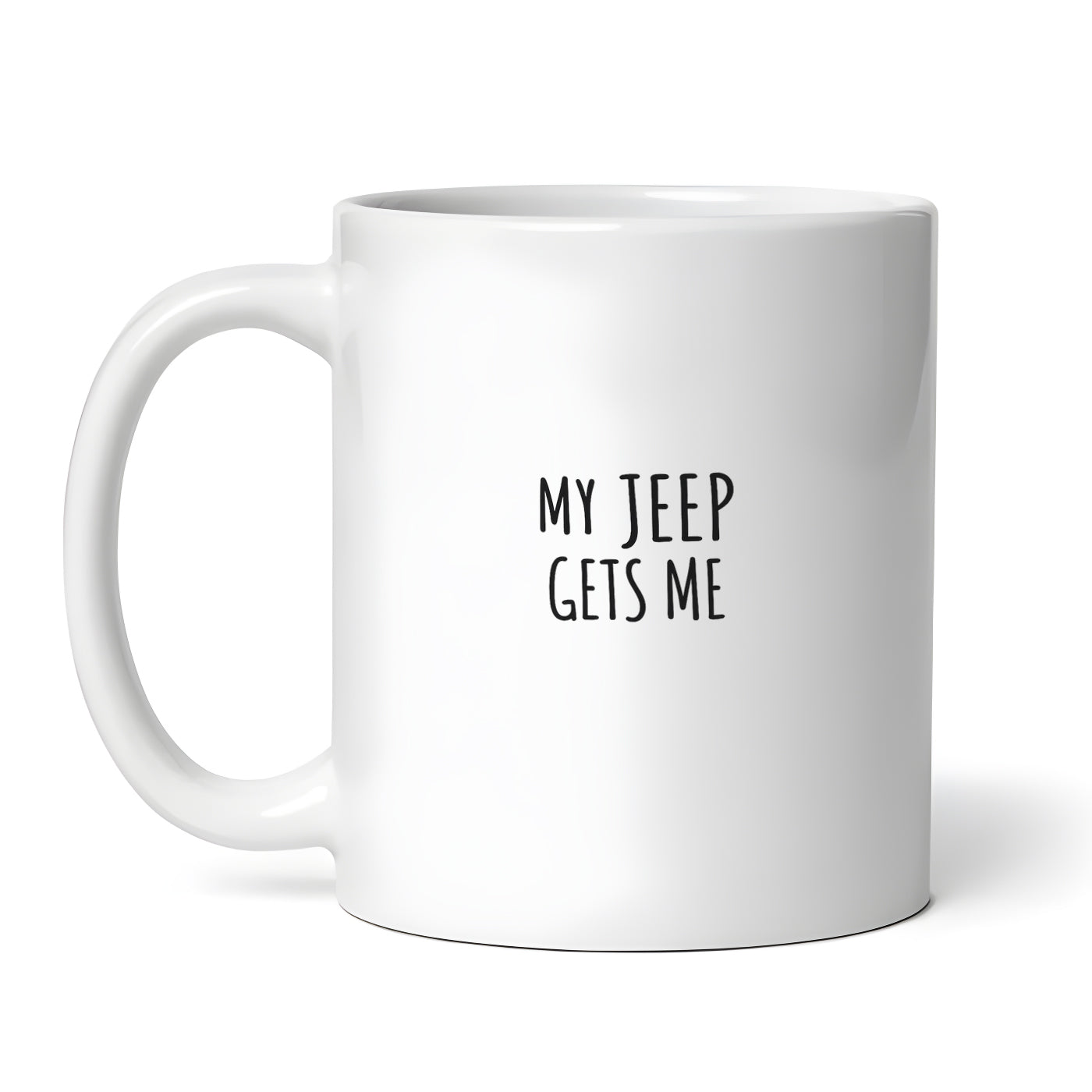 My Jeep Gets Me 11 oz Coffee Mug Tea Cup
