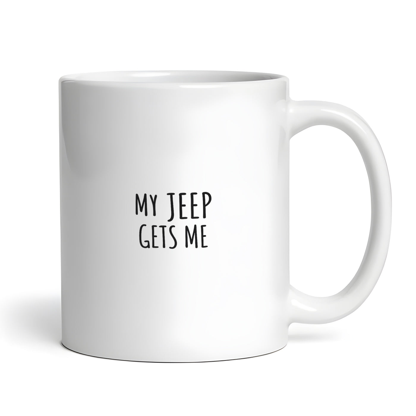 My Jeep Gets Me 11 oz Coffee Mug Tea Cup