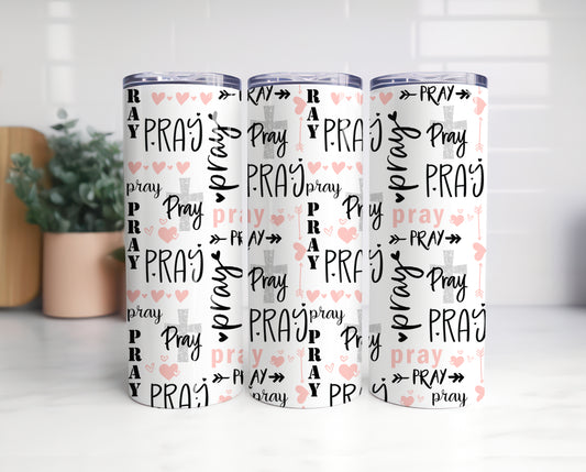 Pray Tumbler, Affirmation Gift, Tumbler for Church, Sunday School, Bible Study 20 oz Tumbler