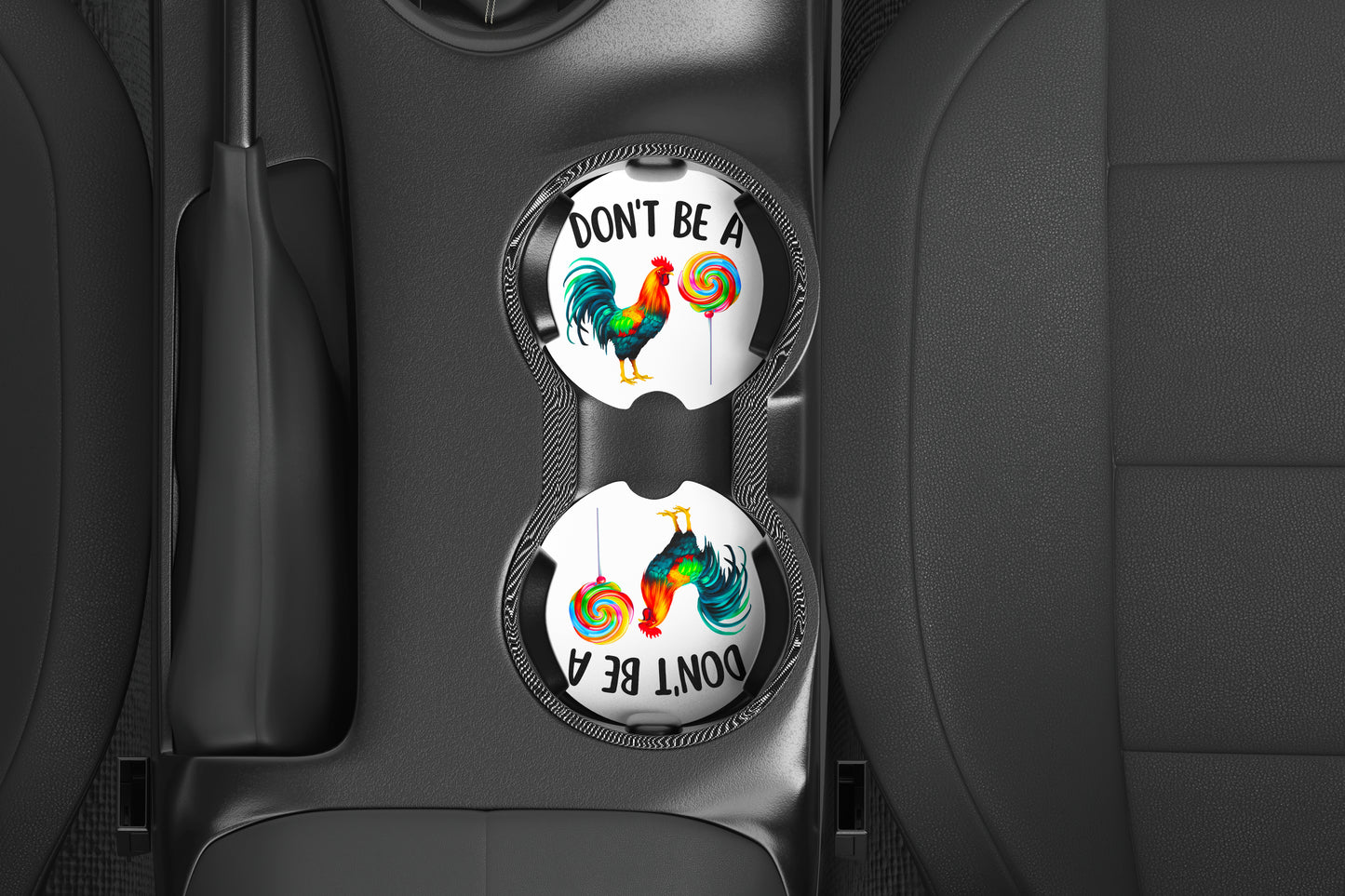 Don't Be A Rooster Sucker - Neoprene Coasters for Car, Truck, or Home