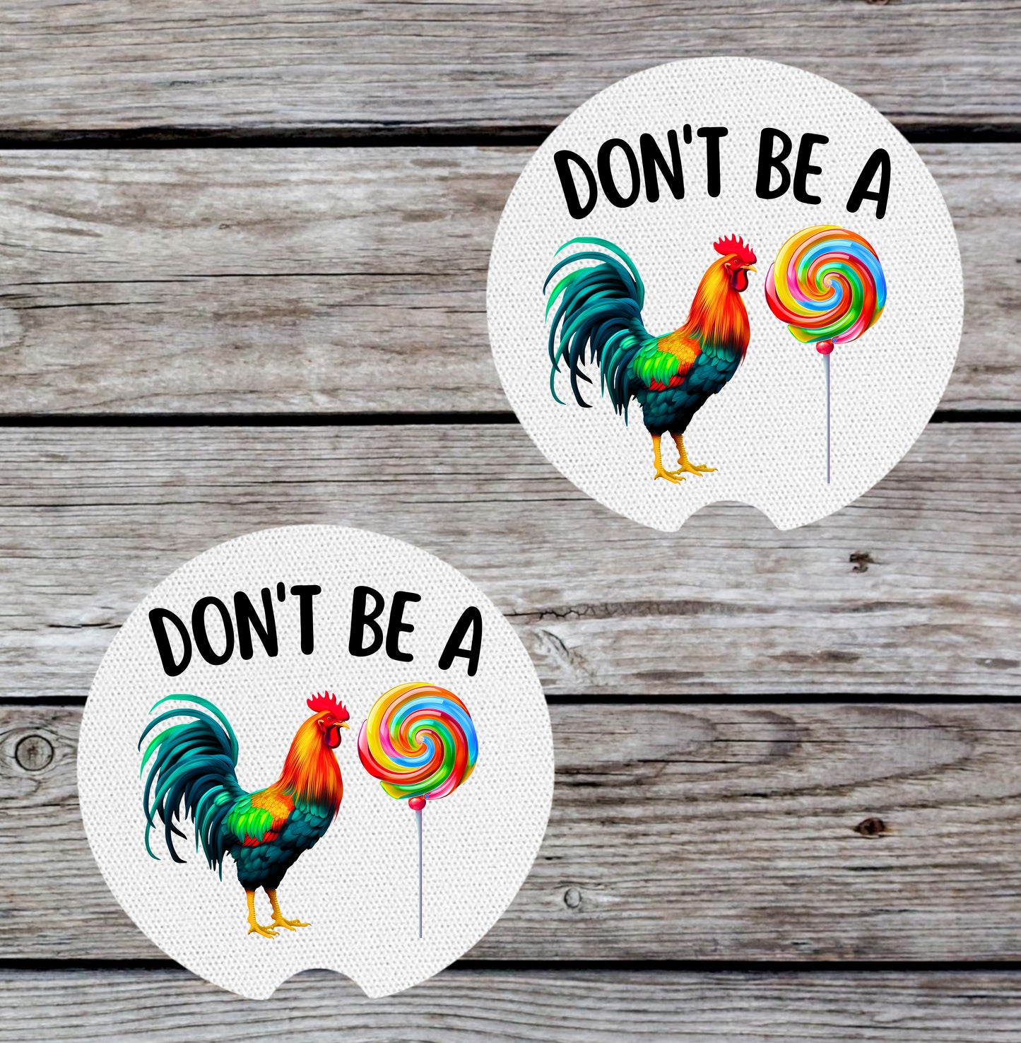 Don't Be A Rooster Sucker - Neoprene Coasters for Car, Truck, or Home