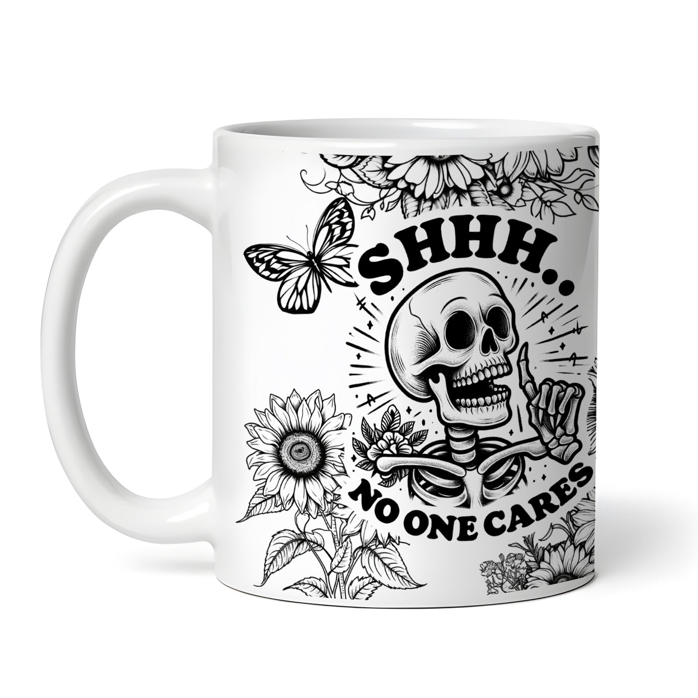 SHHH.. No One Cares Skull, Skeleton, Halloween, Creepy, Scary, 11 oz Coffee Mug, Novelty Cup, Ceramic Mug