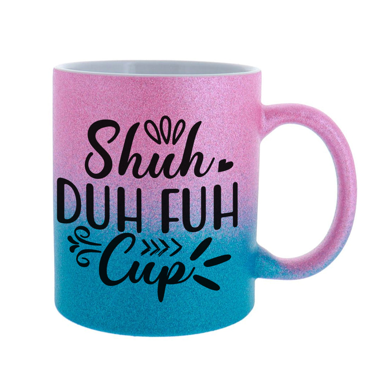 Shuh Duh Fuh Cup 11 oz Coffee Mug, Funny Sassy Quote Gift, Bold Script Humor Cup for Her