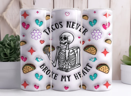 Tacos Never Broke My Heart Skeleton 20 oz Skinny Tumbler