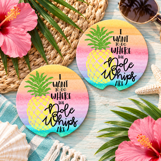 I Want to Go Where the Dole Whips Are Car Coasters Set of 2, Neoprene Cup Holder Inserts, Funny Tropical Pineapple Theme Park Auto Accessory Gift