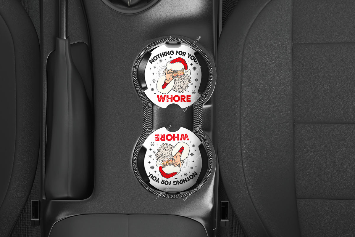Nothing For You Whore Santa Car Coasters Set of 2, Neoprene Cup Holder Inserts, Funny Naughty List Christmas Auto Accessory Gift