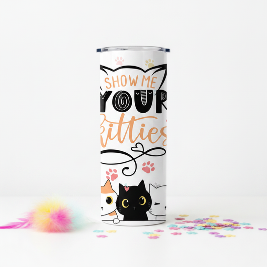 Show Me Your Kitties tumbler upright lifestyle photo